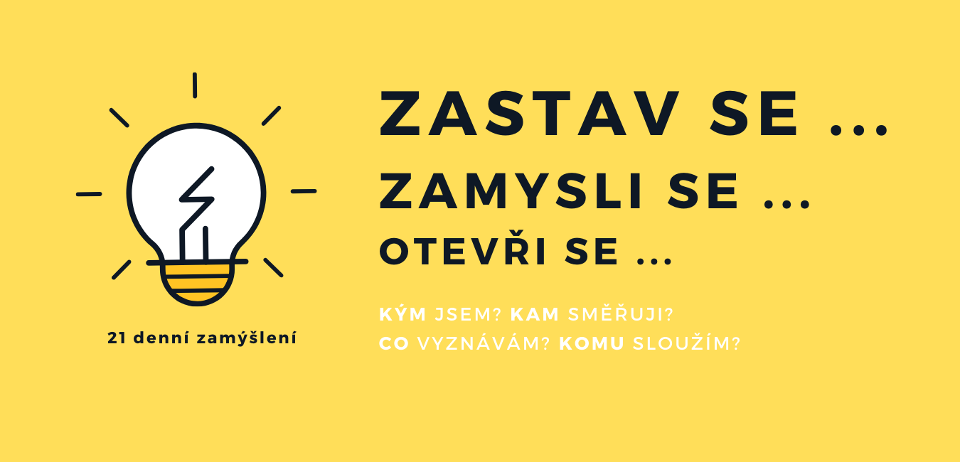 Zastav se… Zamysli se… Otevři se…